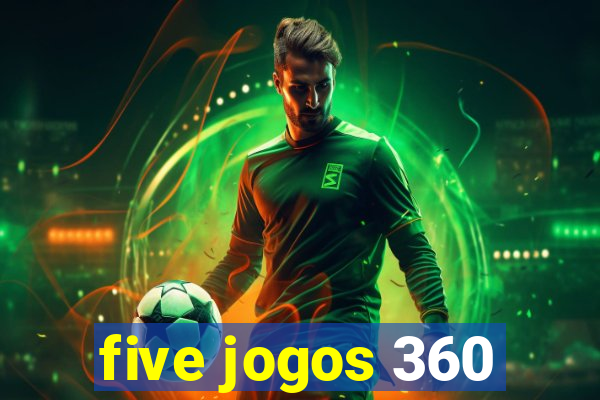 five jogos 360